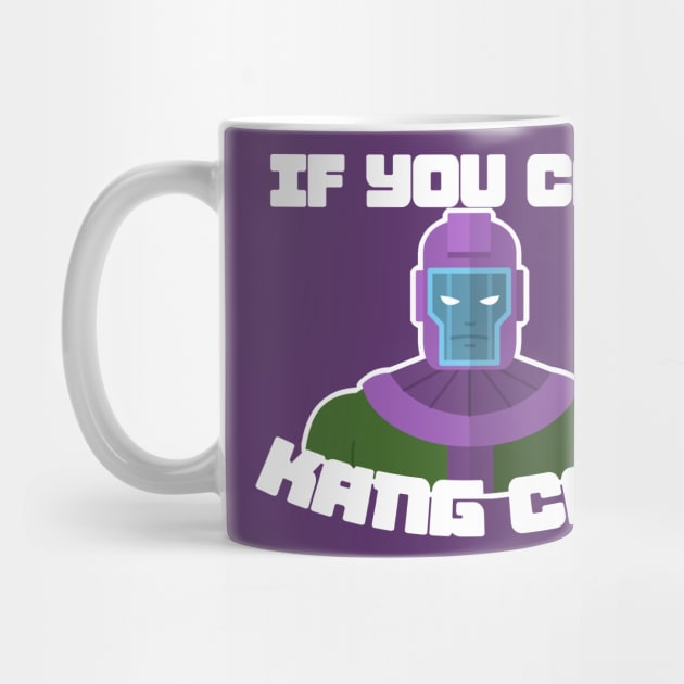 If you can, Kang can! by thearkhive